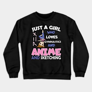 Just a Girl Who Loves gymnastics and anime and sketching Crewneck Sweatshirt